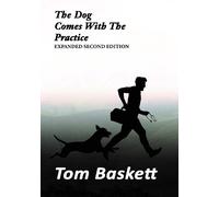 Tom Baskett The Dog Comes With The Practice (Tascabile)