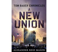 Tom Bauer Chronicles: A New Union