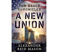 Tom Bauer Chronicles: A New Union