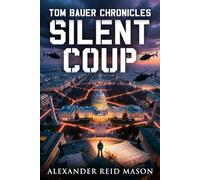 Tom Bauer Chronicles: Silent Coup