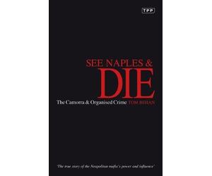 Tom Behan See Naples and Die (Tascabile)