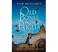 Tom Benjamin Old Bones in Puglia (Tascabile) Daniel Leicester