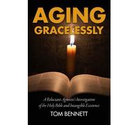 Tom Bennett Aging Gracelessly (Copertina rigida)