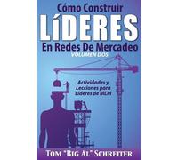 Tom Big Al Schre Cómo Construir Líderes En Redes De Mercadeo Volumen (Tascabile)