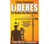 Tom Big Al Schre Cómo Construir LíDERES En Redes De Mercadeo Volumen (Tascabile)