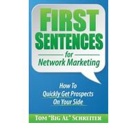 Tom Big Al Schreiter First Sentences For Network Marketing (Tascabile)