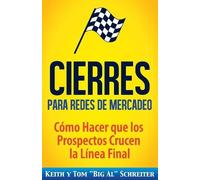 Tom Big Al Schreiter Keith Schreiter Cierres para Redes de Mercadeo (Tascabile)