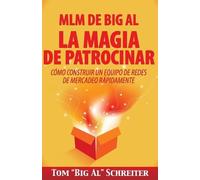 Tom Big Al Schreiter MLM de Big Al la Magia de Patrocinar (Tascabile)