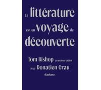 Tom Bishop Donatien Grau La Littérature Est Un Voyage de Découverte (Tascabile)