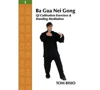 Tom Bisio Ba Gua Nei Gong Vol. 2 (Tascabile)