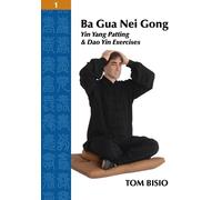 Tom Bisio Ba Gua Nei Gong Volume 1 (Tascabile)