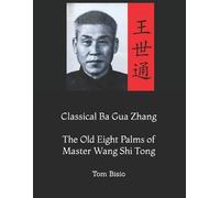 Tom Bisio Classical Ba Gua Zhang (Tascabile)