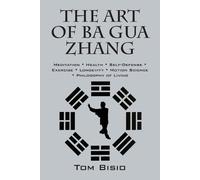 Tom Bisio The Art of Ba Gua Zhang (Tascabile)