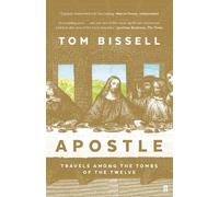 Apostle: Travels Among the Tombs of the Twelve