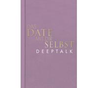 Tom Bobsien Das Date mit dir selbst - Deeptalk: Ein Reflexion (Copertina rigida)