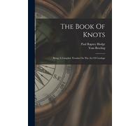 Tom Bowling The Book Of Knots (Tascabile)