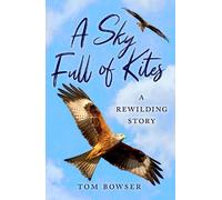 Tom Bowser A Sky Full of Kites (Tascabile)