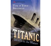 Tom Bradman Tony Bradman Titanic (Tascabile) National Archives