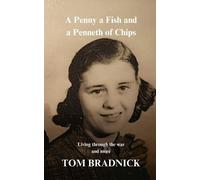Tom Bradnick A Penny a Fish and a Penneth of Chips (Tascabile)