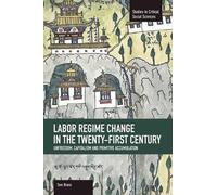 Tom Brass Labor Regime Change In The Twenty-first Century: Unfreedom (Tascabile)