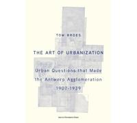 Tom Broes The Art of Urbanization (Tascabile)