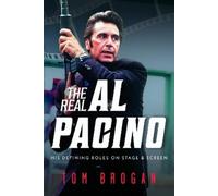 Tom Brogan The Real Al Pacino: His Defining Roles on Stage an (Copertina rigida)