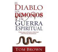Tom Brown El Diablo, Los Demonios Y La Guerra Espiritual (Tascabile)