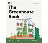 Tom Brown The Greenhouse Book (Copertina rigida) DK Gardening Guides