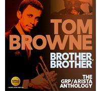 Tom Browne Brother, Brother: The Grp/Arista Anthology (CD) Album