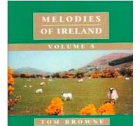 Tom Browne - Melodies of Ireland Vol 5 [Import]
