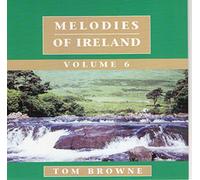 Tom Browne - Melodies of Ireland Vol. 6