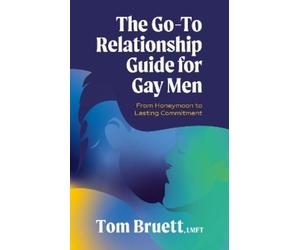 Tom Bruett The Go-To Relationship Guide for Gay Men (Tascabile)