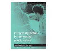 Tom Burden Adam Crawf Integrating victims in restorative youth just (Tascabile)