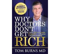 Tom Burns Why Doctors Don't Get Rich (Tascabile)