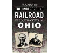 Tom Calarco The Search for the Underground Railroad in South-Central (Tascabile)