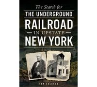 Tom Calarco The Search for the Underground Railroad in Upstate New Y (Tascabile)