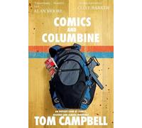 Tom Campbell Comics and Columbine (Tascabile)
