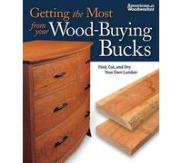 Tom Caspar Getting the Most from your Wood-Buying Bucks (Tascabile)