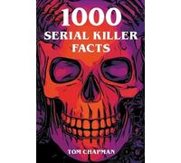 Tom Chapman 1000 Serial Killer Facts (Tascabile)