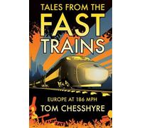 Tom Chesshyre Tales from the Fast Trains (Tascabile)