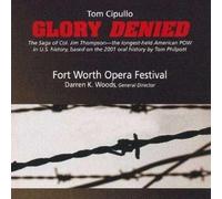 Tom Cipullo: Glory Denied by Fort Worth Opera (2013-08-13)