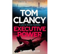 Tom Clancy Executive Power: The unputdownable new Jack Ryan thriller