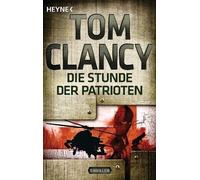 Tom Clancy Jürgen Die Stunde der Patrioten: Thriller (JACK RYAN, Ba (Tascabile)