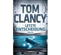 Tom Clancy Mike Maden Reiner Letzte Entscheidung: Thriller (Jack Rya (Tascabile)