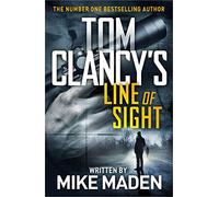 Tom Clancy's Line of Sight: THE INSPIRATION BEHIND THE THRILLING AMAZON PRIME SERIES JACK RYAN: 04