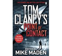 Tom Clancy's Point of Contact: INSPIRATION FOR THE THRILLING AMAZON PRIME SERIES JACK RYAN