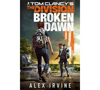 Tom Clancy's the division. Broken dawn