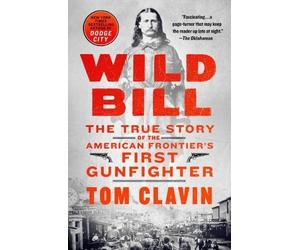 Tom Clavin Wild Bill (Tascabile) Frontier Lawmen