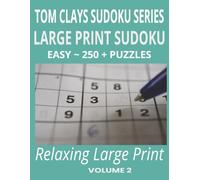 Tom Clays Sudoku - Easy: Large Print Puzzles for Relaxation and Brain Exercise