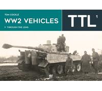 Tom Cockle WW2 Vehicles Through the Lens Vol.1 (Copertina rigida)